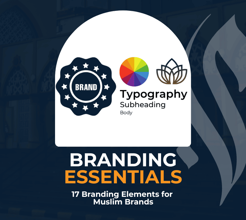 Crafting Your Muslim Brand: 17 Essential Elements